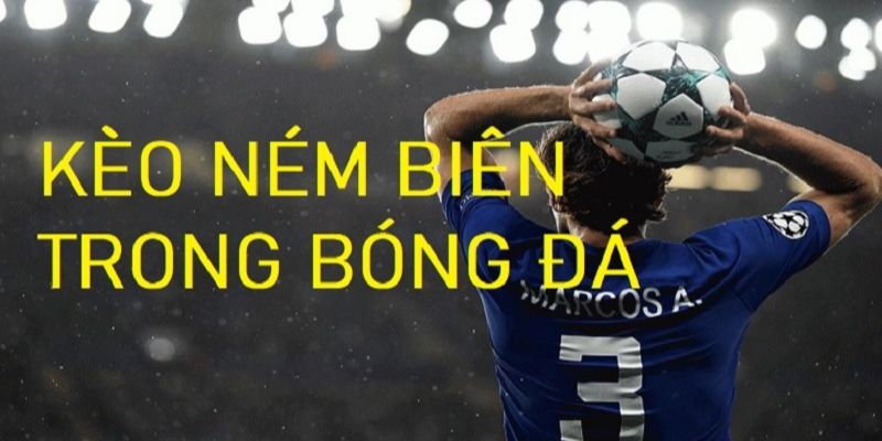 Khái niệm chuẩn xác kèo ném biên là gì?